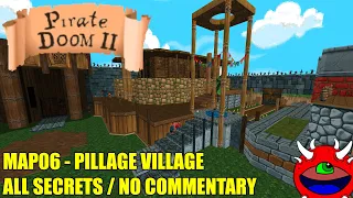 Pirate Doom 2 - MAP06 Pillage Village - All Secrets No Commentary Gameplay