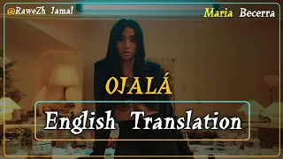 Maria becerra Ojala English Translation Lyrics Letra 2022 - Kurdish