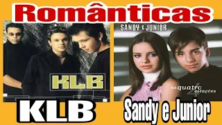 Românticas. KLB. Sandy e Junior. as melhores