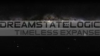 Dreamstate Logic - Timeless Expanse [ space ambient / cosmic downtempo ]