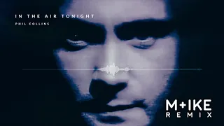 Phil Collins - In The Air Tonight (M+ike Remix)
