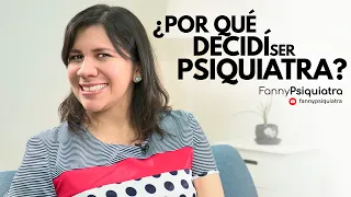 ¿Por qué decidí ser psiquiatra? II Fannypsiquiatra