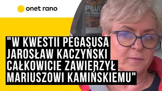 Kluzik-Rostkowska: Kaczyński w kwestii Pegasusa całkowicie zawierzył Mariuszowi Kamińskiemu