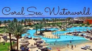 Coral Sea Waterworld Review| Sharm el Sheikh, EGYPT | Splashworld TUI First Choice Waterpark Holiday