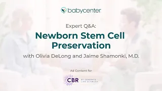 Expert Q&A: Newborn stem cell preservation | Ad Content for CBR