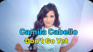 Camila Cabello -  Don't Go Yet 8D Audio (official sound)