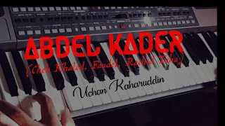 Abdel kader ( Cheb Khaled, Faudel, Rachid Taha )|| cover❤️👍👍