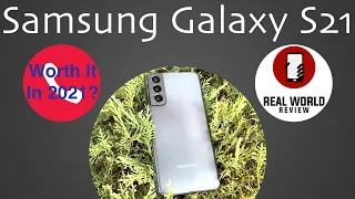 Samsung Galaxy S21 - Worth it in 2021? (Real World Review)