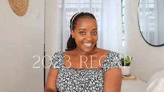 2023 RECAP | THE YEAR THAT WAS | HOW I FEEL ABOUT TURNING 30| Wangui Gathogo