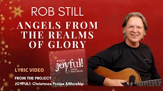 Angels From The Realms Of Glory | Rob Still | Lyric Video