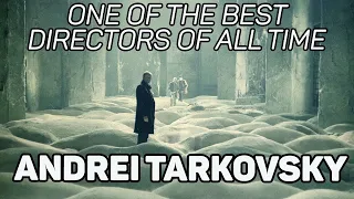 Andrei Tarkovsky | One of The Best Directors of All Time