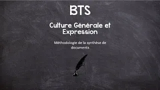 Culture Générale et Expression - BTS - Méthodologie de la synthèse de documents.
