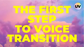 Trans Voice: The First Step to Transition Your Voice