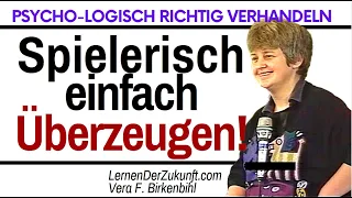 Psychologisch richtig überzeugen - besser verhandeln | Vera F Birkenbihl #25