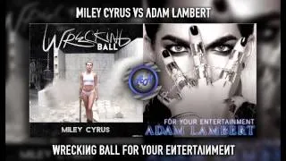 Miley Cyrus Vs Adam Lambert - Wrecking ball for you entertainment (Mashup)