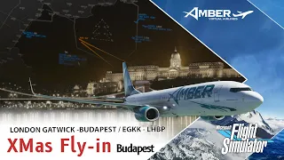 X-MAS FLY IN✈️ MSFS BOEING 737-800/LONDON GATWICK- BUDAPEST/Amber Virtual/VATSIM  ATC/ FSLTL TRAFFIC