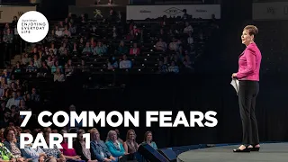 7 Common Fears - Part 1 | Joyce Meyer | Enjoying Everyday Life Teaching Moments