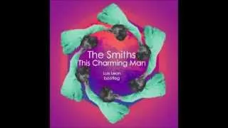 The Smiths - This Charming Man (Luis Leon Bootleg)