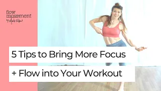 Five Tips to Bring More Focus + Flow into Your Workout