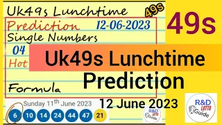 Uk49s Lunchtime Prediction for 12 June 2023 | TODAY'S LUNCHTIME HOT NUMBERS 12-06-2023