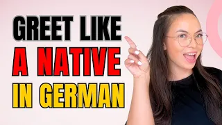 How to Greet like a Native Speaker | Practical German | Quick and Easy Greeting Phrases