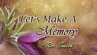 Let's Make A Memory - KARAOKE VERSION - as popularized by Rex Smith