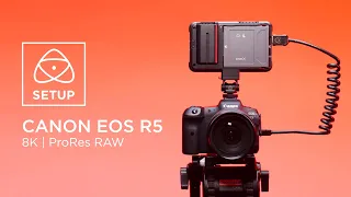 Canon EOS R5 | NINJA V+ | ProRes RAW Setup Guide