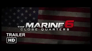 The Marine 6 Close Quaters - HD Trailer