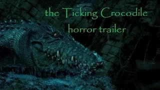 The Ticking Crocodile horror trailer