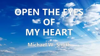 Open the Eyes of My Heart (with Lyrics) Michael W. Smith