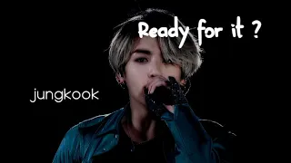 JUNGKOOK /...Ready for it?