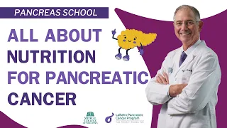 All About Nutrition for Patients with Pancreatic Cancer