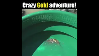 Crazy adventure finding GOLD!