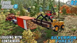 Logging with CONTAINERS, it's getting more fun | Silverrun Forest | Farming simulator 22 | ep #02