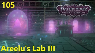 #105 Areelu's Lab III - Heart of the Lab | Pathfinder: Wrath of the Righteous