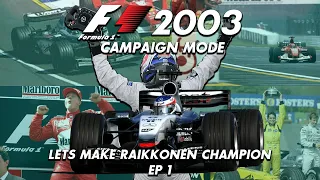 LETS MAKE RAIKKONEN 2003 CHAMPION | EP 1