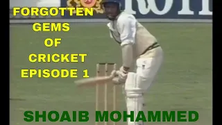 Forgotten gems of cricket| Episode 1 | Shoaib Mohammed