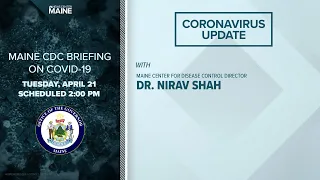 Maine Coronavirus COVID-19 Briefing: Tuesday, April 21, 2020