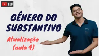 Flexão de gênero do substantivo - Atualização da aula 4(1) - Morfologia