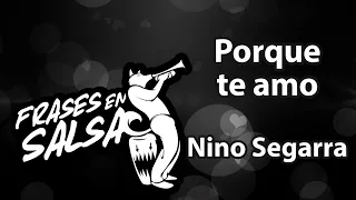 Porque te amo letra - Nino Segarra (Frases en Salsa)