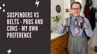 Suspenders vs belts - Pros and cons - My own preference