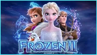 Frozen 2 Special Extended Final Trailer