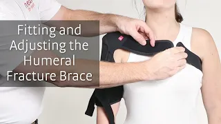 Fitting the Humeral Fracture Brace