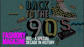 90s - A Special Decade in History