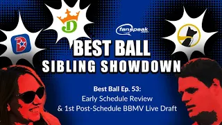 Best Ball Ep. 53 - Early Schedule Review & First Post-Schedule BBMV LIVE Draft