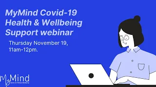 MyMind Covid-19 Health and Wellbeing Webinar #1 Nov 19 2020 Managing Work/Life Balance