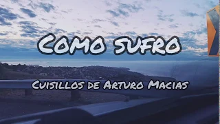 Como Sufro - Cuisillos De Arturo Macías - Letra/Lyrics