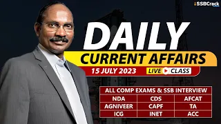 15 July 2023 | Daily Current Affairs For NDA CDS AFCAT SSB Interview