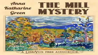 Mill Mystery | Anna Katharine Green | Crime & Mystery Fiction | Audiobook | English | 4/5