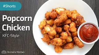 POPCORN CHICKEN KFC STYLE Recipe #Shorts | CHICKEN BITES | FRIED CHICKEN SNACKS | AnmolsKitchen